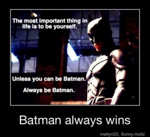 Always be batman